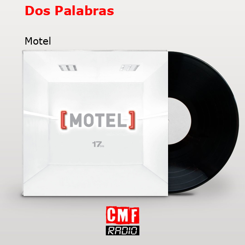 Dos Palabras – Motel