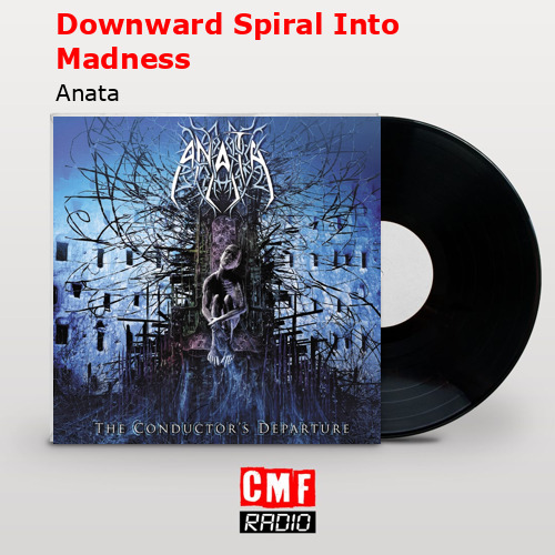 Downward Spiral Into Madness – Anata