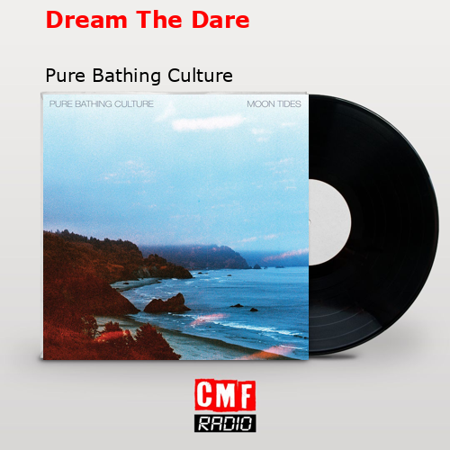 Dream The Dare – Pure Bathing Culture