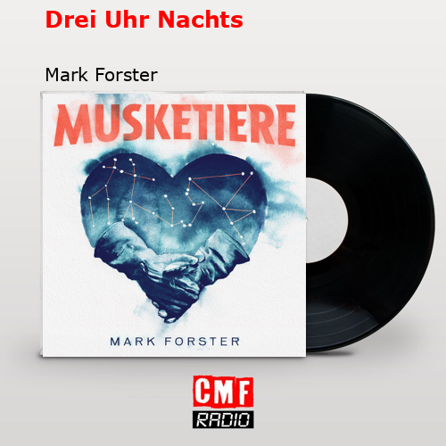 Drei Uhr Nachts – Mark Forster