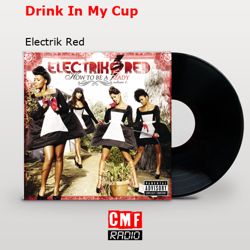 final cover Drink In My Cup Electrik Red