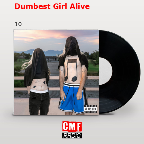 Dumbest Girl Alive – 10
