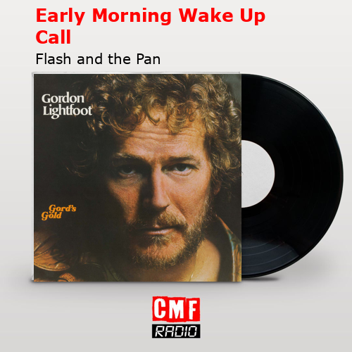 Early Morning Wake Up Call – Flash and the Pan