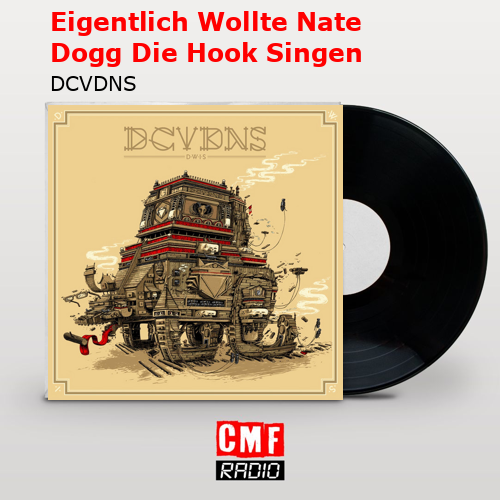 Eigentlich Wollte Nate Dogg Die Hook Singen – DCVDNS