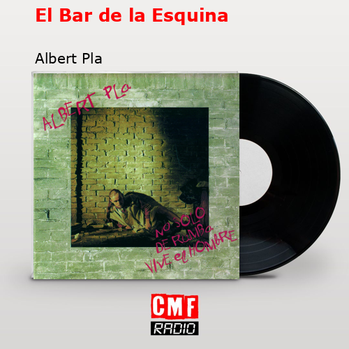 El Bar de la Esquina – Albert Pla