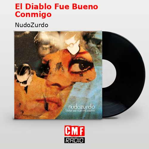 El Diablo Fue Bueno Conmigo – NudoZurdo