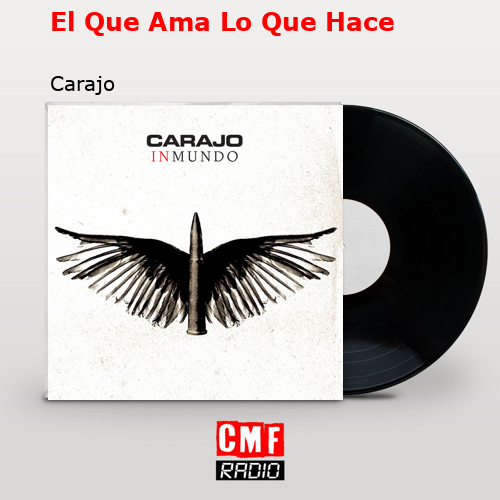 El Que Ama Lo Que Hace – Carajo
