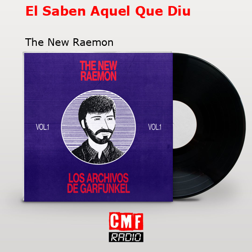 El Saben Aquel Que Diu – The New Raemon