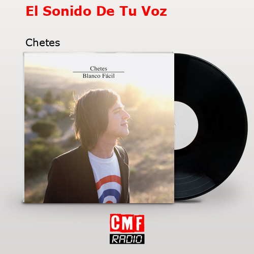 El Sonido De Tu Voz – Chetes