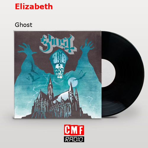 Elizabeth – Ghost