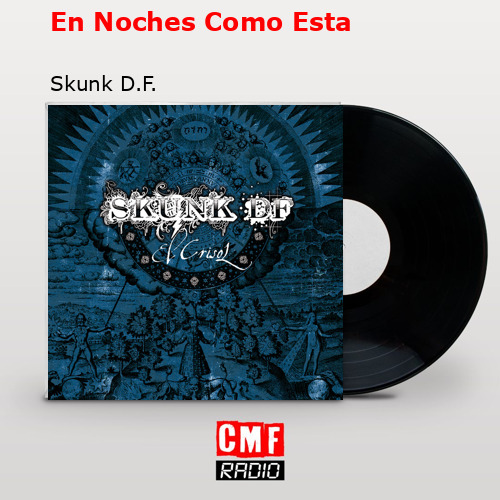 En Noches Como Esta – Skunk D.F.