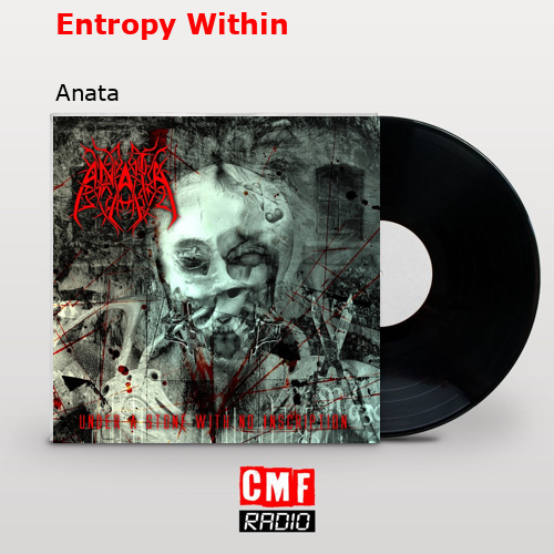 Entropy Within – Anata