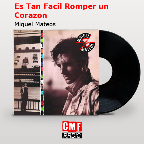 final cover Es Tan Facil Romper un Corazon Miguel Mateos