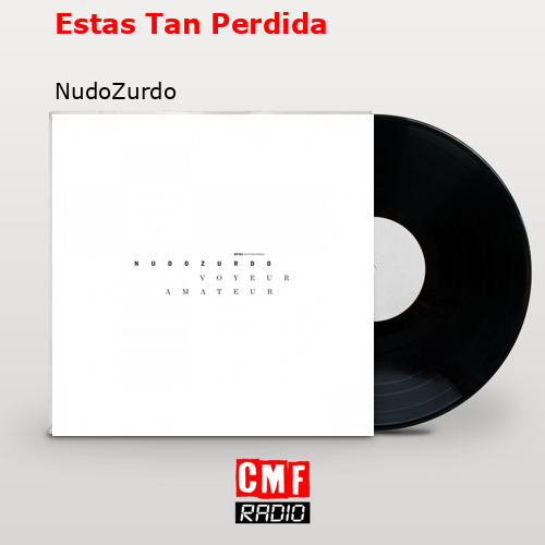 Estas Tan Perdida – NudoZurdo