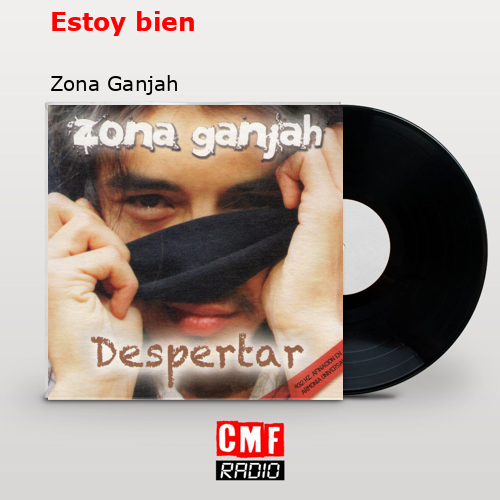Estoy bien – Zona Ganjah