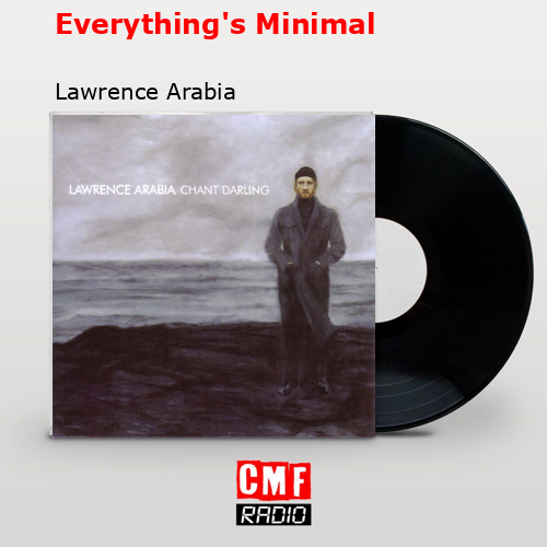 final cover Everythings Minimal Lawrence Arabia