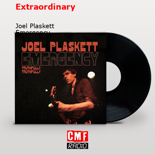Extraordinary – Joel Plaskett Emergency