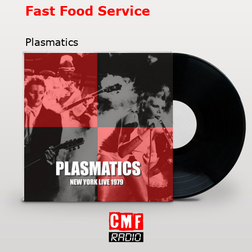 Fast Food Service – Plasmatics