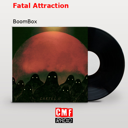 Fatal Attraction – BoomBox