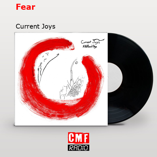 Fear – Current Joys