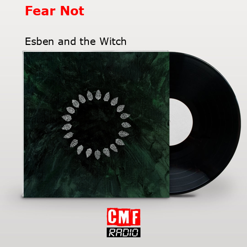 Fear Not – Esben and the Witch