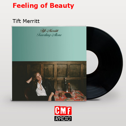 Feeling of Beauty – Tift Merritt
