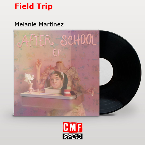 final cover Field Trip Melanie Martinez