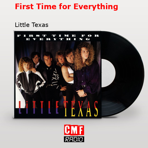 First Time for Everything – Little Texas