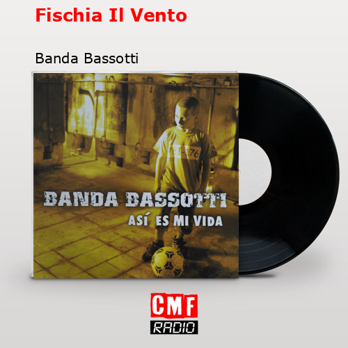 Fischia Il Vento – Banda Bassotti