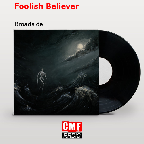 Foolish Believer – Broadside