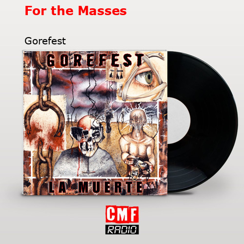 For the Masses – Gorefest