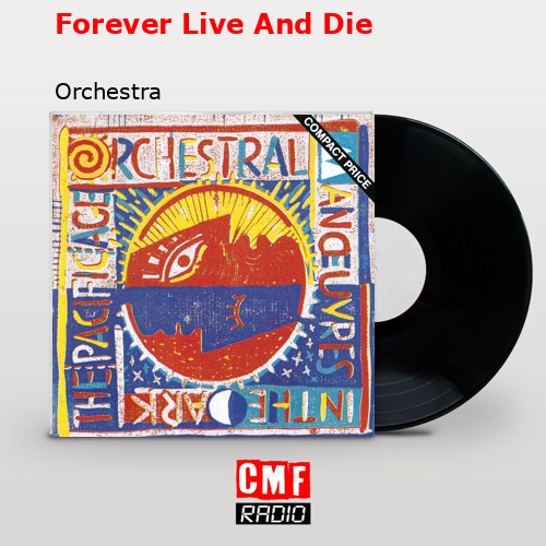 Forever Live And Die – Orchestra