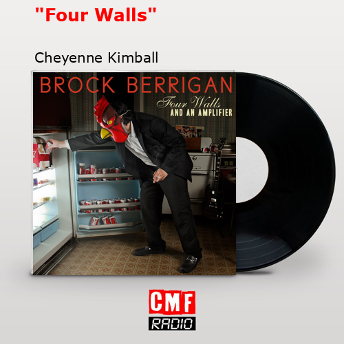«Four Walls» – Cheyenne Kimball