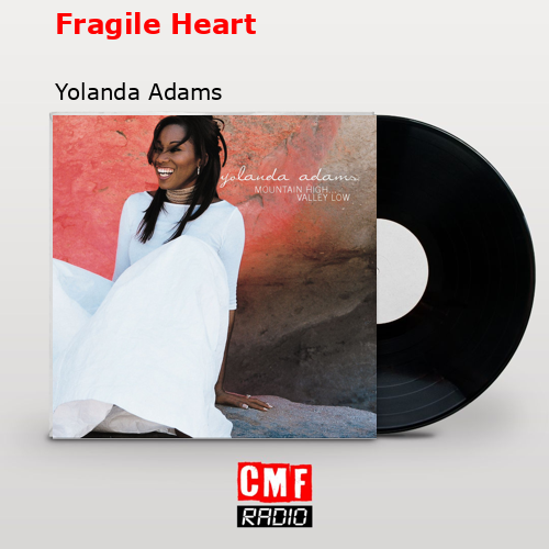 La historia y el significado de la canción 'Fragile Heart Yolanda Adams