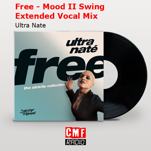 Free – Mood II Swing Extended Vocal Mix – Ultra Nate