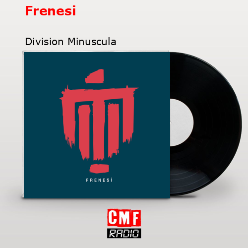 Frenesi – Division Minuscula