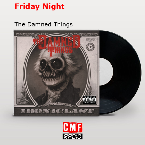 Friday Night – The Damned Things