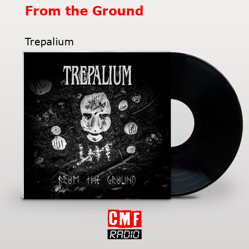 From the Ground – Trepalium
