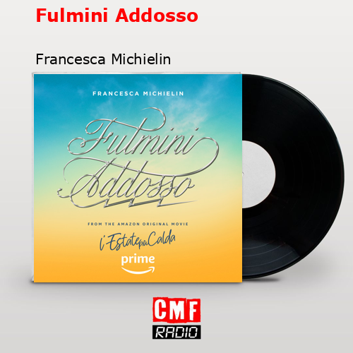 Fulmini Addosso – Francesca Michielin
