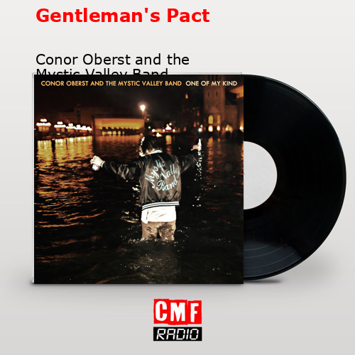 Gentleman’s Pact – Conor Oberst and the Mystic Valley Band