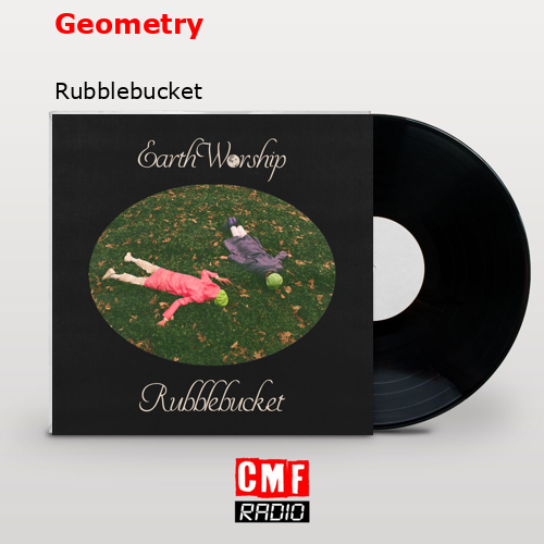 La historia y el significado de la canción 'Geometry Rubblebucket