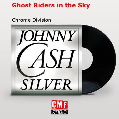 Ghost Riders in the Sky – Chrome Division