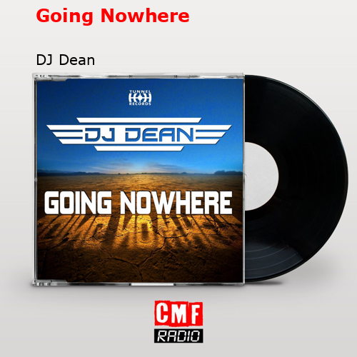 La Historia Y El Significado De La Canción Going Nowhere Dj Dean