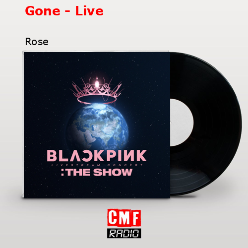 Gone – Live – Rose