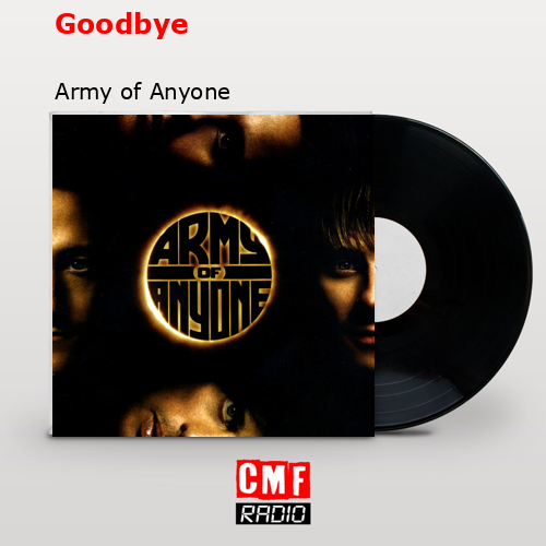 Goodbye – Army of Anyone