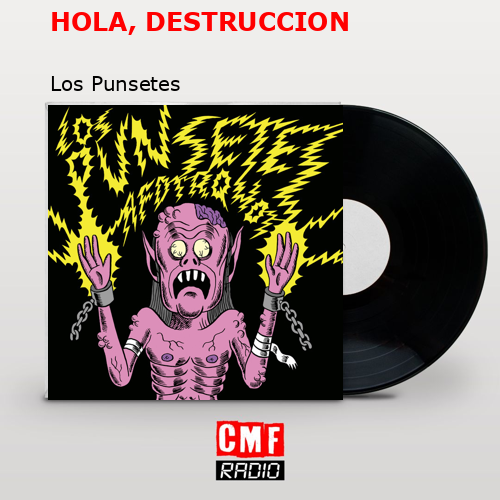 HOLA, DESTRUCCION – Los Punsetes