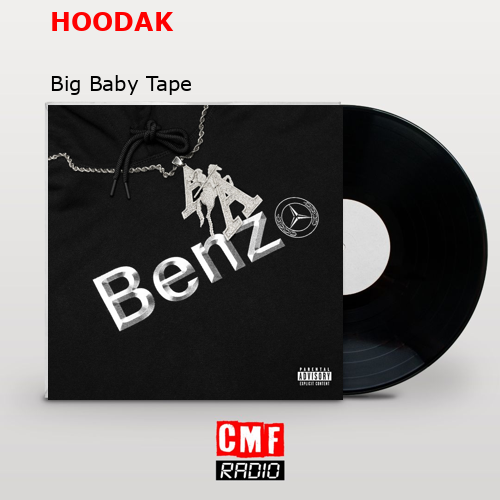 HOODAK – Big Baby Tape