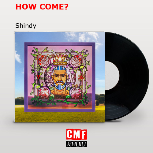 HOW COME? – Shindy