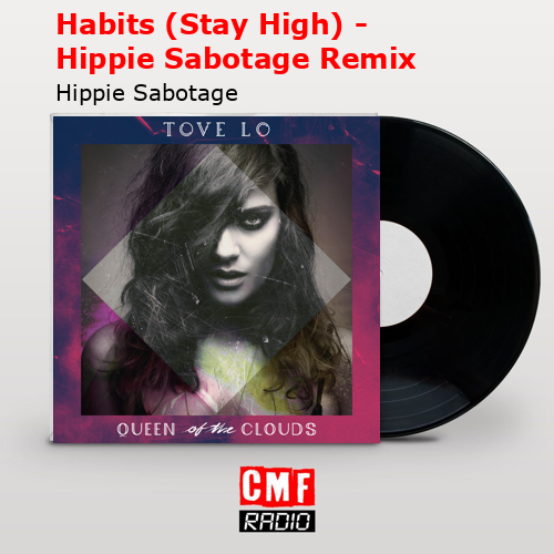 Habits (Stay High) – Hippie Sabotage Remix – Hippie Sabotage