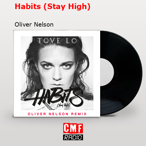 Habits (Stay High) – Oliver Nelson